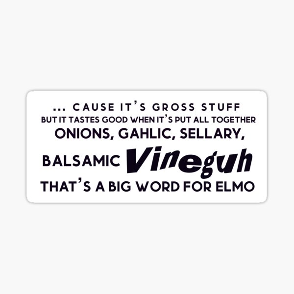 "Elmo, Balsamic Vineguh" Sticker for Sale by yyyeseniaa Redbubble