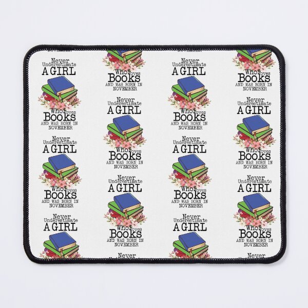Item preview, Never Underestimate A Girl Who Loves Books And Was Born In November ,Funny Quote For intellectual girls designed and sold by pedrored369.