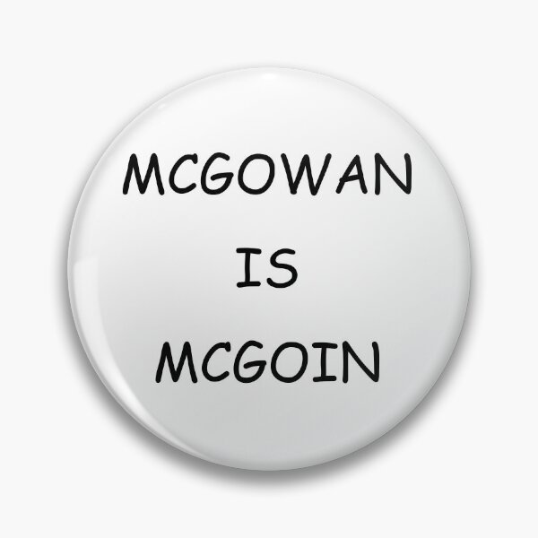 Item preview, MCGOWAN IS MCGOIN designed and sold by DomGDesign.