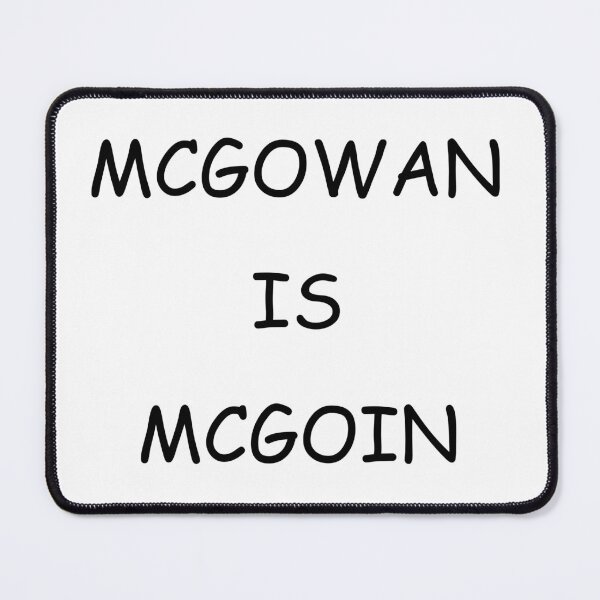 Item preview, MCGOWAN IS MCGOIN designed and sold by DomGDesign.