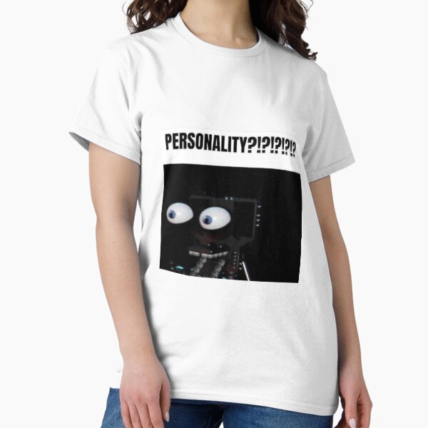 Item preview, fnaf endoskeleton PERSONALITY?!?!?!?!? meme designed and sold by papa-zoinks.
