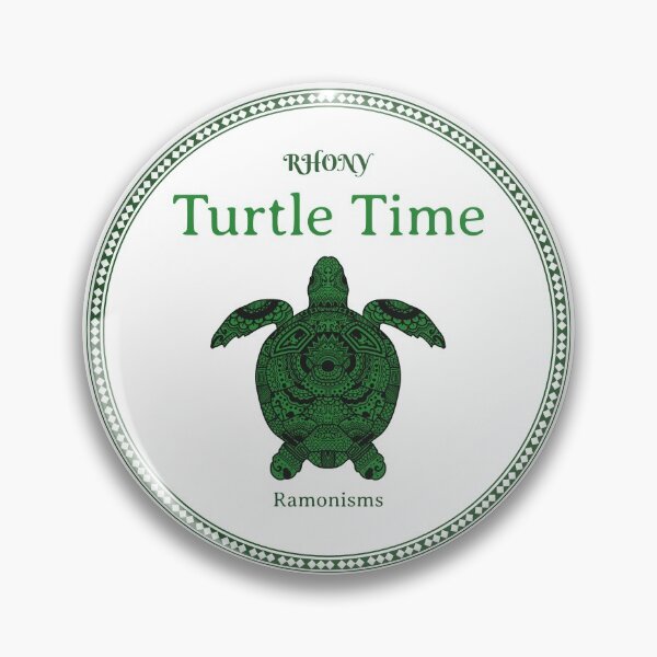 Item preview, Turtle Time-Ramona Singer Real Housewives of New York designed and sold by RealebrityShop.