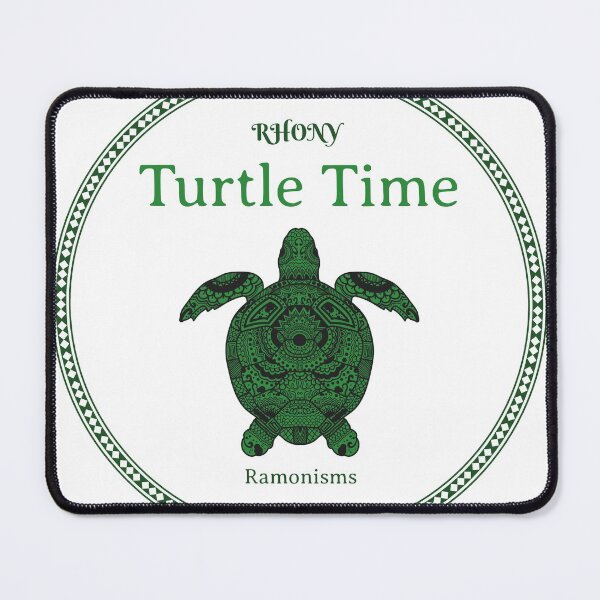 Item preview, Turtle Time-Ramona Singer Real Housewives of New York designed and sold by RealebrityShop.