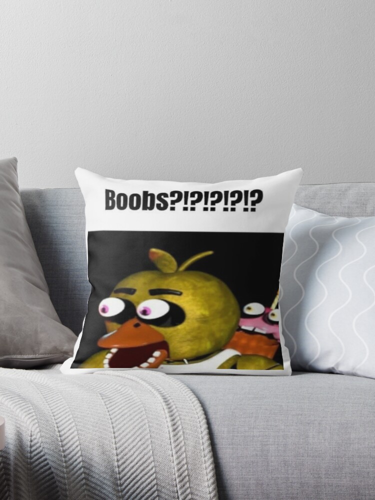 fnaf chica Boobs?!?!?!?!? meme Throw Pillow for Sale by papa-zoinks