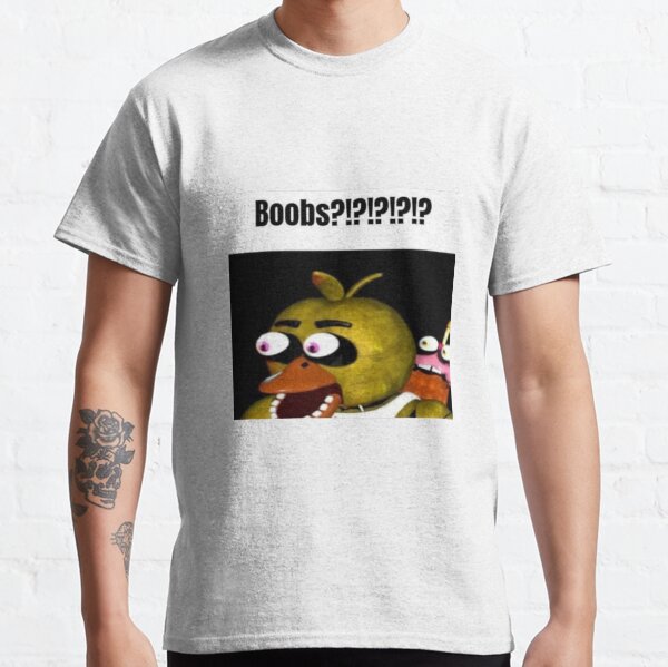 fnaf chica Seins ?!?!?!?!? meme T-shirt classique