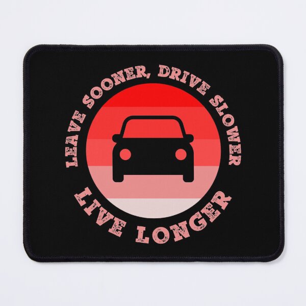 Item preview, Leave Sooner Drive Slower Live Longer designed and sold by StoicQuotes.