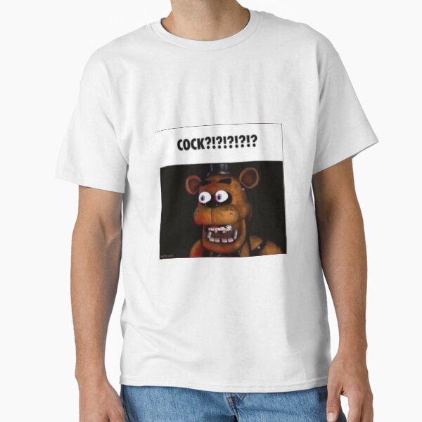Artikel-Vorschau von fnaf freddy COCK?!?!?!?!? Meme, designt und verkauft von papa-zoinks.