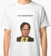 It Is Your Birthday. Classic T-Shirt