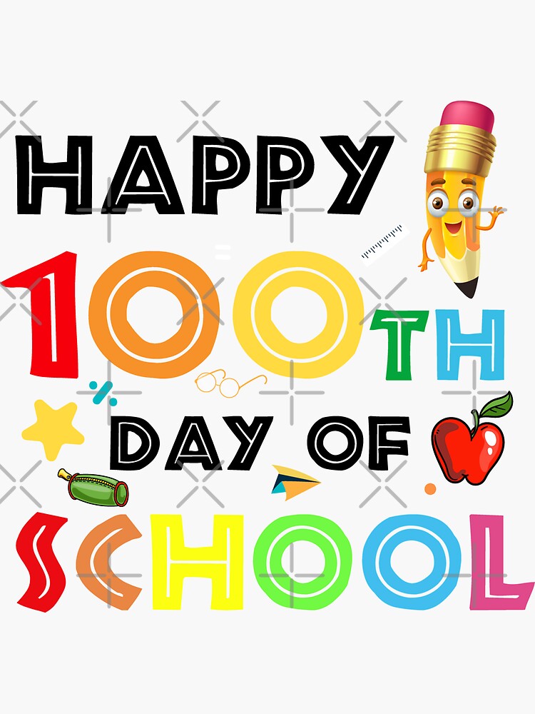 "Happy 100th Day Of School my students are 100 days brighter" Sticker by sttorme Redbubble