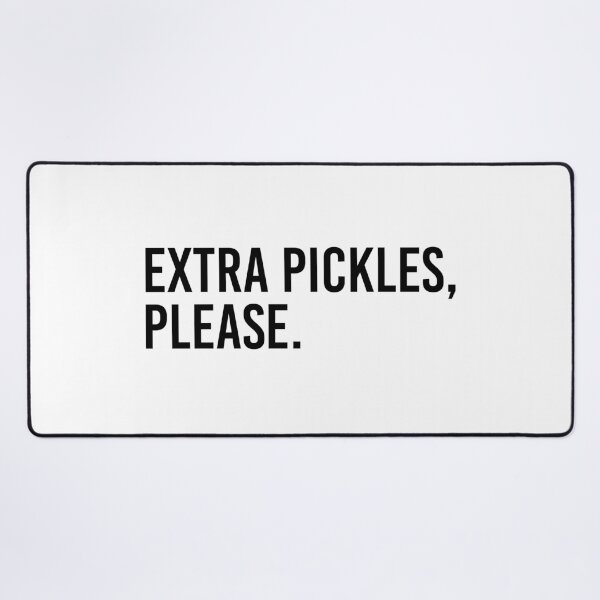 Item preview, Extra Pickles, Please designed and sold by qdesigns-az.