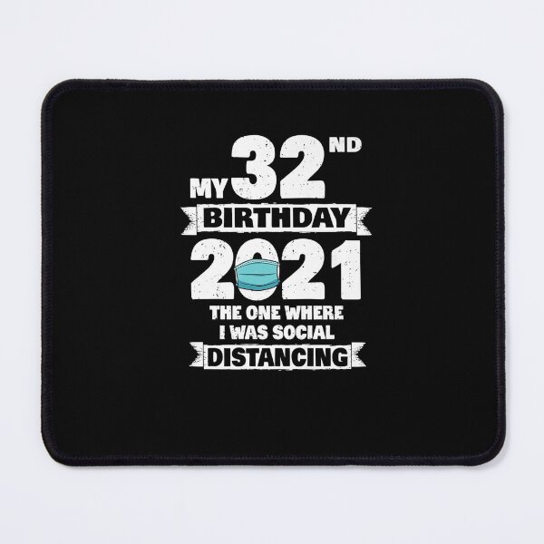 Item preview, My 32nd Birthday 2021 The One Where I Was Social Distancing Premium designed and sold by ConradoHernande.