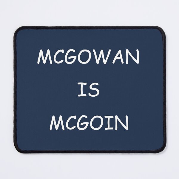 Item preview, MCGOWAN IS MCGOIN designed and sold by DomGDesign.