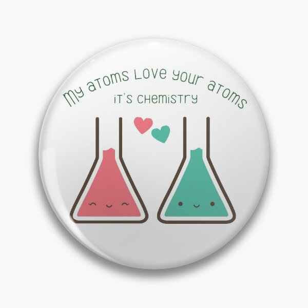 Item preview, My atoms love your atoms it’s chemistry designed and sold by Lounaadam.