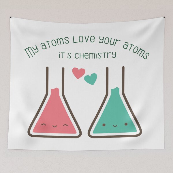 Item preview, My atoms love your atoms it’s chemistry designed and sold by Lounaadam.