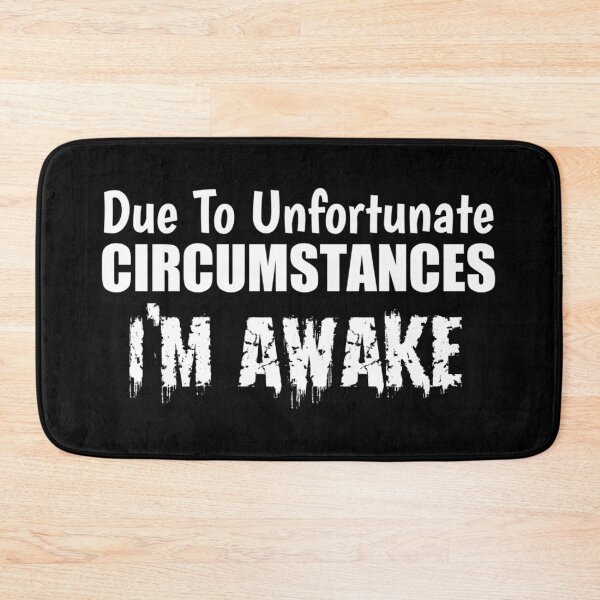 Item preview,  Due To Unfortunate Circumstances I'm Awake designed and sold by Tema EL.