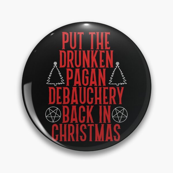 Item preview, Put the Drunken Pagan Debauchery Back in Christmas designed and sold by ourkid.