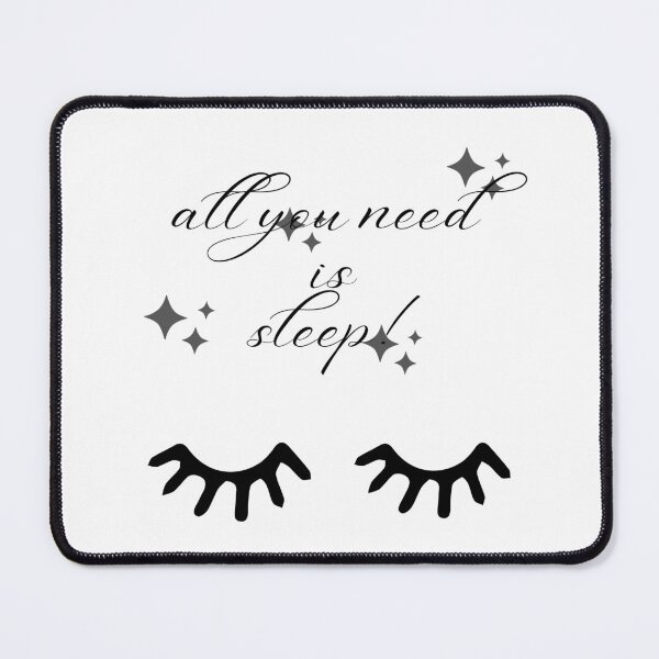 Item preview, All YOU NEED IS SLEEP designed and sold by koolCollective.