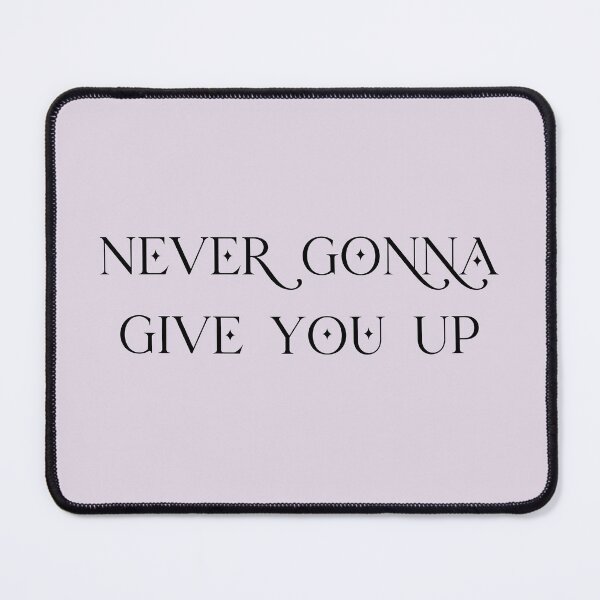 Item preview, Never Gonna Give You Up designed and sold by Zombiegirl1302.