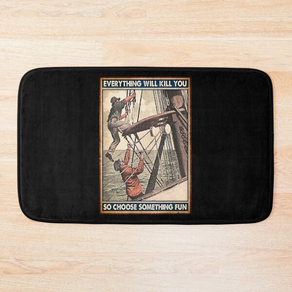 Item preview, Everything will kill you so choose something fun Sailor designed and sold by SimonsonNuala.