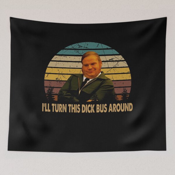Item preview, I'll turn this dick bus around poster designed and sold by LeoCastro1860.