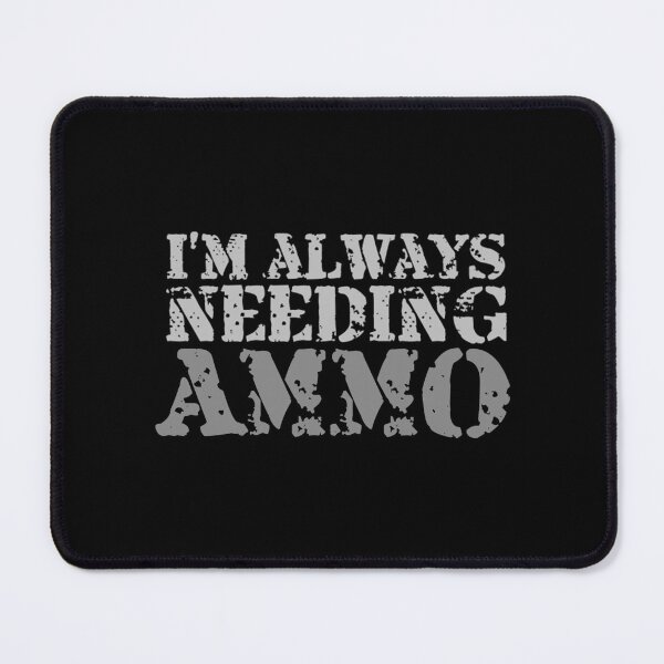 Item preview, Nra T-ShirtI'm Always Needing Ammo designed and sold by DownConer.
