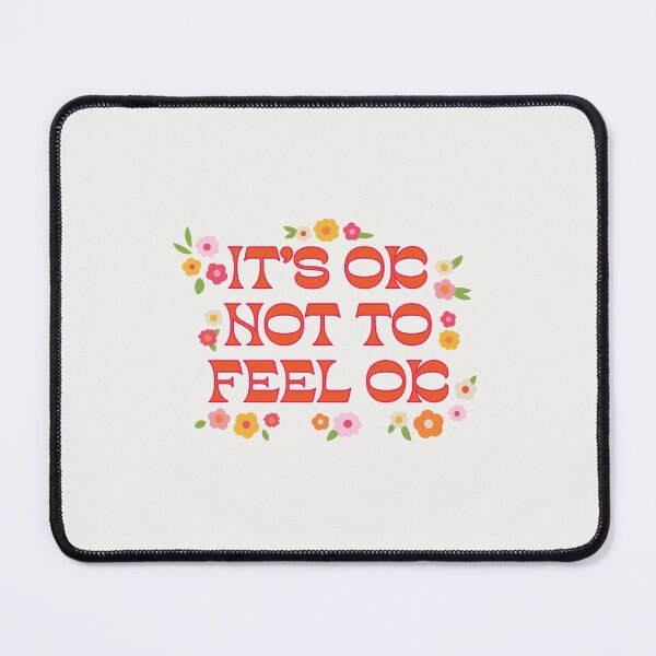 Item preview, It's Okay Not To Feel Okay designed and sold by danielalorenzo.