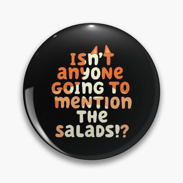 Item preview, Isn&39;t Anyone Going to Mention the Salads! designed and sold by RamonMontes.