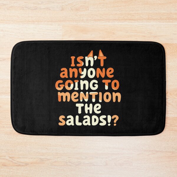 Item preview, Isn&39;t Anyone Going to Mention the Salads! designed and sold by RamonMontes.