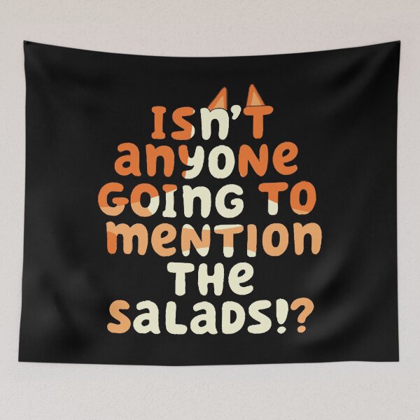 Item preview, Isn&39;t Anyone Going to Mention the Salads! designed and sold by RamonMontes.