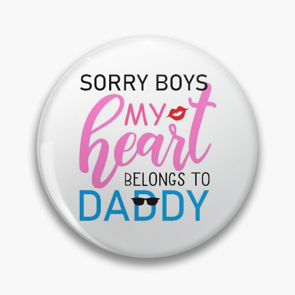 Item preview, Sorry boys my heart belongs to daddy Valentine’s dad design designed and sold by Tanuja  Sharma.