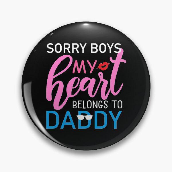 Item preview, Sorry boys my heart belongs to daddy Valentine’s dad design designed and sold by Tanuja  Sharma.