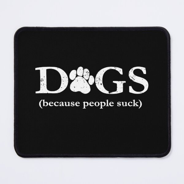 Item preview, Dogs Because People Suck Funny Dog designed and sold by abbottdominic.