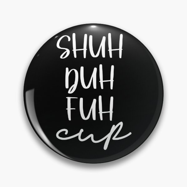 Item preview, Shuh duh fuh cup designed and sold by pnkpopcorn.