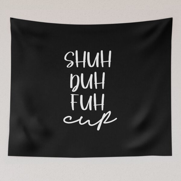 Item preview, Shuh duh fuh cup designed and sold by pnkpopcorn.