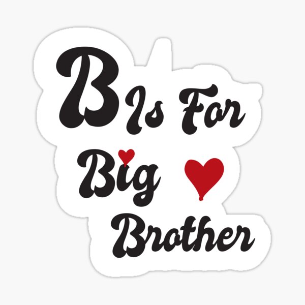 b-is-for-big-brother-best-gift-for-big-brother-sticker-sticker-for