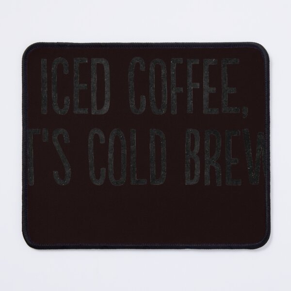 Item preview, It's Not Iced Coffee, It's Cold Brew T-Shirt designed and sold by Yilenarajon.