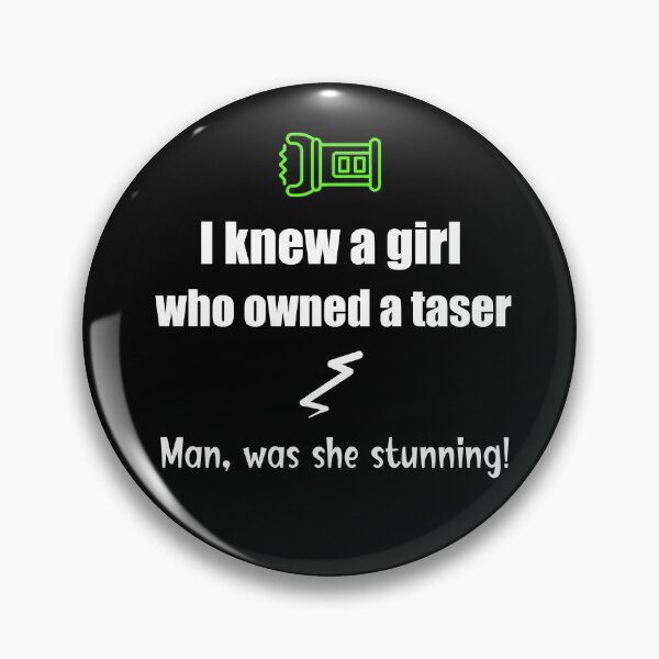 Item preview, I Knew A Girl Who Owned A Taser designed and sold by murkyswamp.