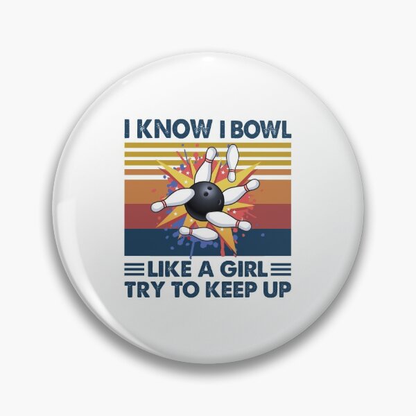 Item preview, Bowling like a girl try to keep up designed and sold by Mnightsa.