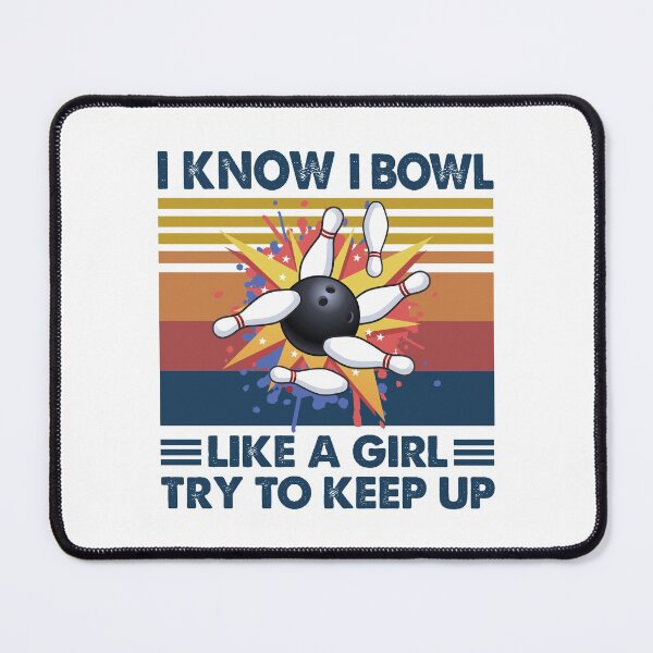 Item preview, Bowling like a girl try to keep up designed and sold by Mnightsa.