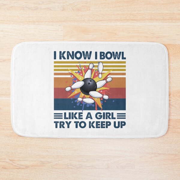 Item preview, Bowling like a girl try to keep up designed and sold by Mnightsa.