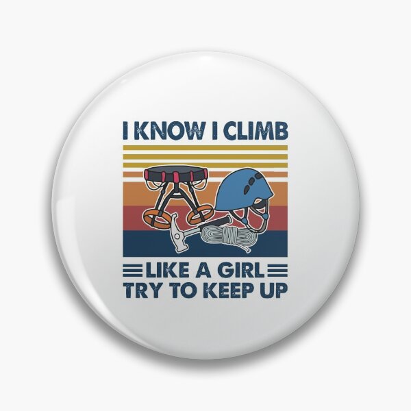 Item preview, Climbing like a girl try to keep up designed and sold by Mnightsa.