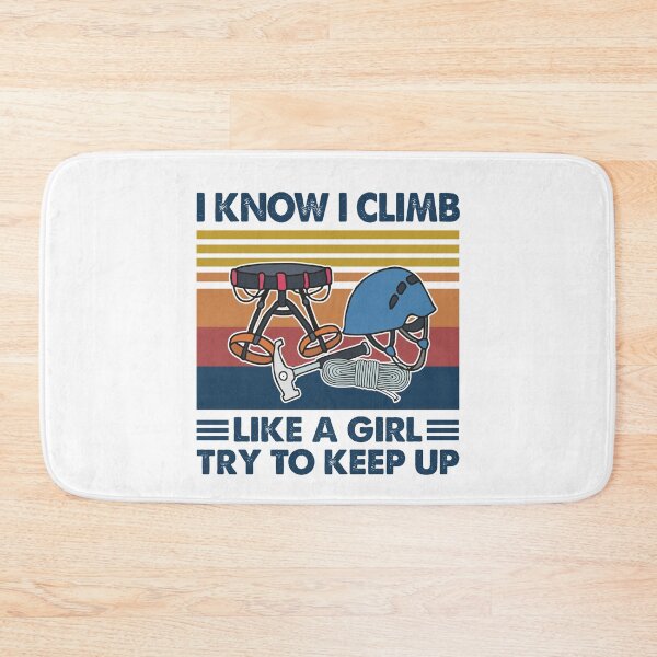Item preview, Climbing like a girl try to keep up designed and sold by Mnightsa.