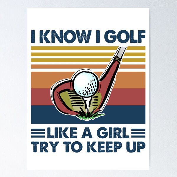 Item preview, Golf like a girl try to keep up designed and sold by Mnightsa.