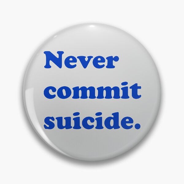 Item preview, never commit suicide designed and sold by kidofwgkta.