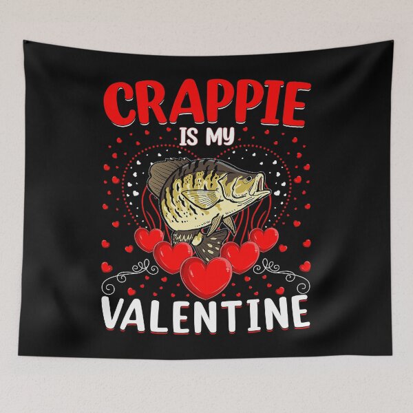 Item preview, Funny Crappie Is My Valentine Crappie Fish Valentine_s Day designed and sold by ShannonMullins.