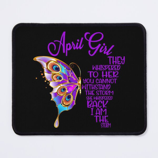 Item preview, April Girl They Whispered To Her You Cannot Withstand The Storm She Whispered Back I Am The Storm - April Birthday - April Girl designed and sold by TheBabySitters.