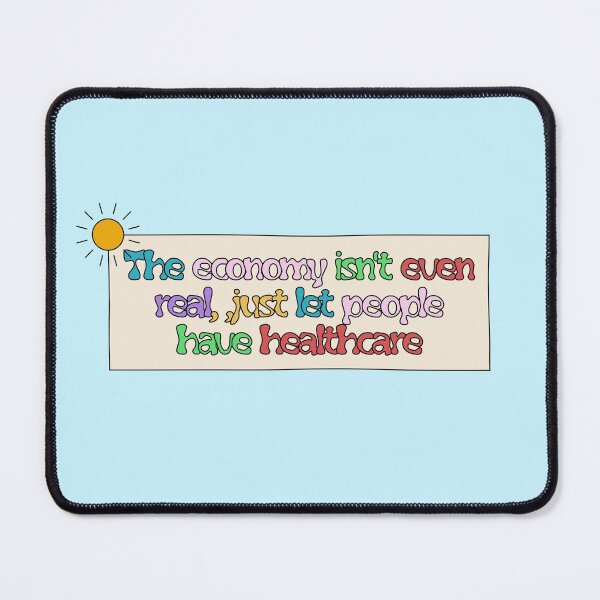 Item preview, Economy Isn't Real - Free Healthcare designed and sold by Picket Club.
