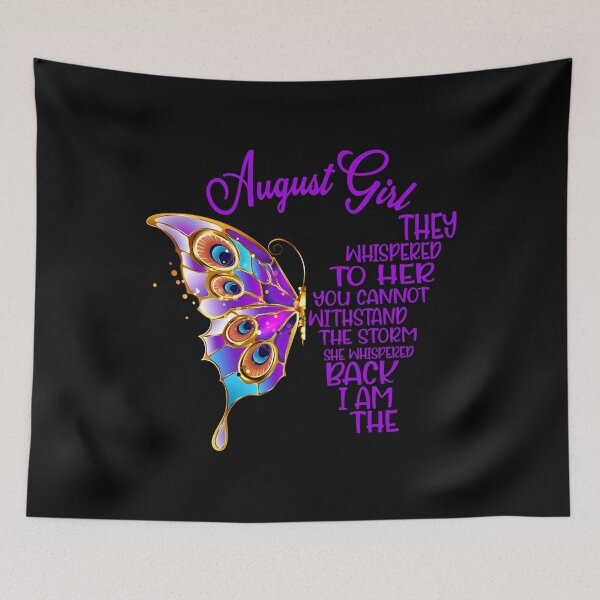 Item preview, August Girl They Whispered To Her You Cannot Withstand The Storm She Whispered Back I Am The Storm - August Birthday - August Girl designed and sold by TheBabySitters.