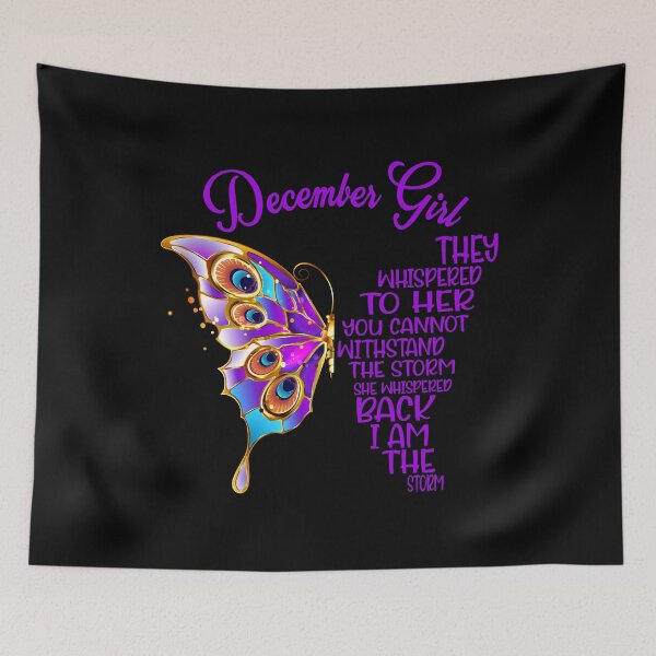 Item preview, December Girl They Whispered To Her You Cannot Withstand The Storm She Whispered Back I Am The Storm - December Birthday - December Girl designed and sold by TheBabySitters.