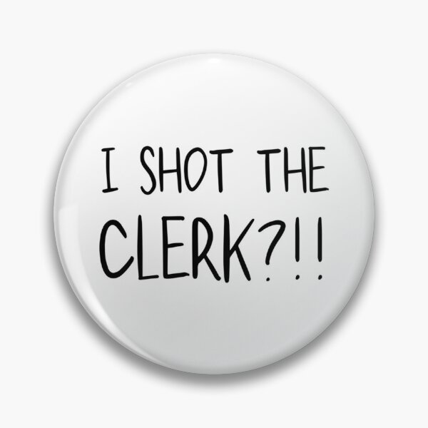 Item preview, I Shot The Clerk   designed and sold by Jonathan3com.